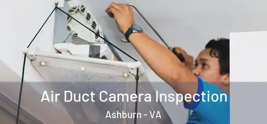  Air Duct Camera Inspection Ashburn - VA