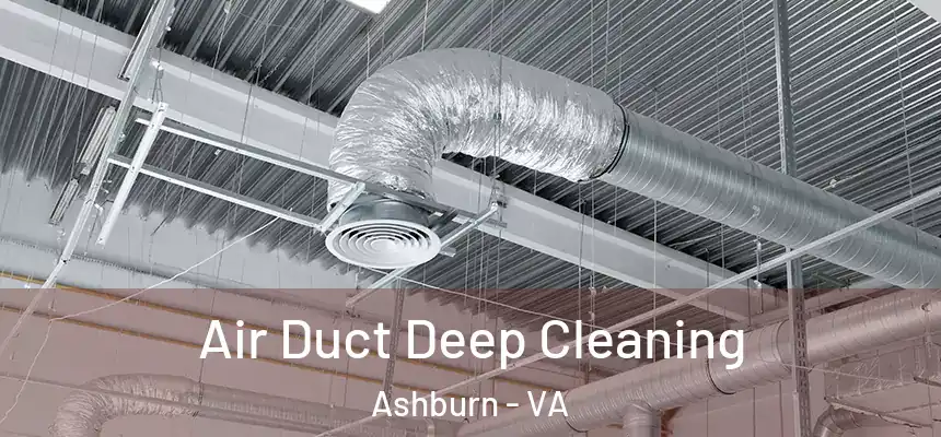 Air Duct Deep Cleaning Ashburn - VA