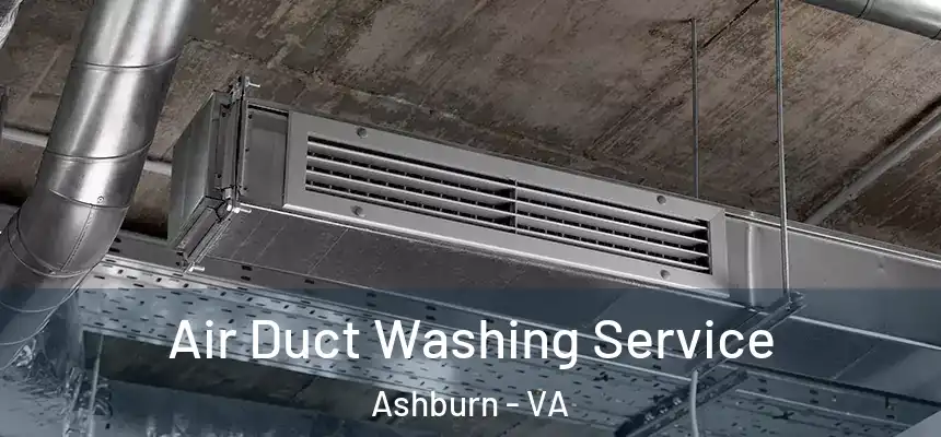 Air Duct Washing Service Ashburn - VA
