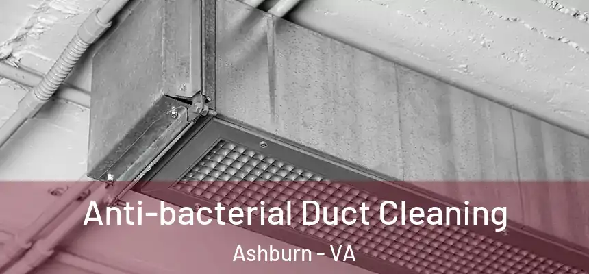  Anti-bacterial Duct Cleaning Ashburn - VA