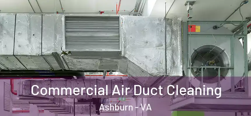 Commercial Air Duct Cleaning Ashburn - VA