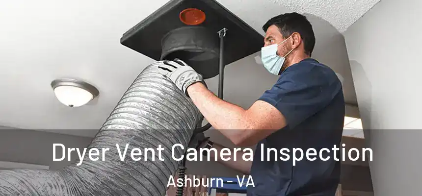  Dryer Vent Camera Inspection Ashburn - VA