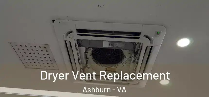 Dryer Vent Replacement Ashburn - VA