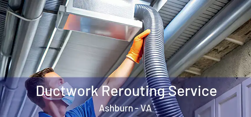  Ductwork Rerouting Service Ashburn - VA