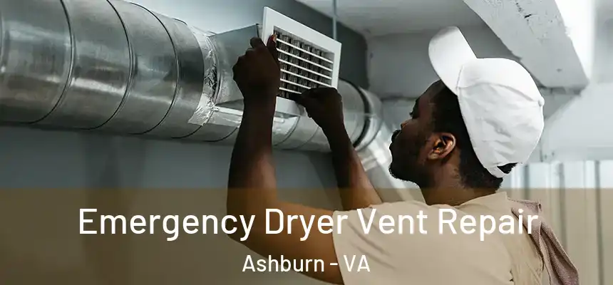  Emergency Dryer Vent Repair Ashburn - VA