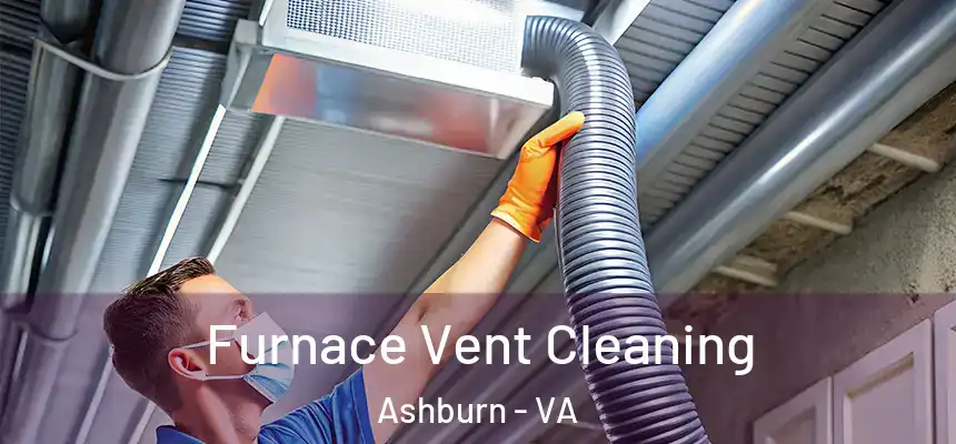 Furnace Vent Cleaning Ashburn - VA