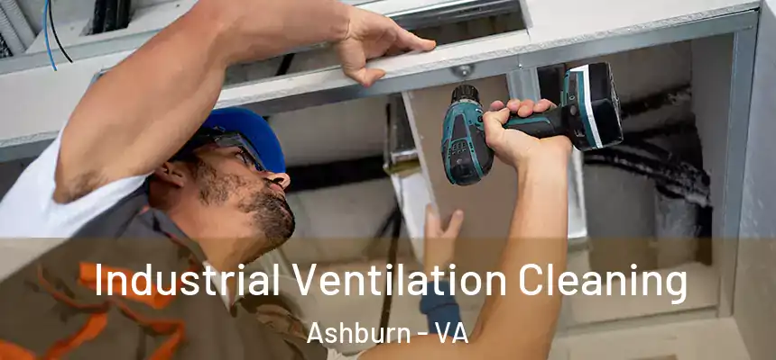 Industrial Ventilation Cleaning Ashburn - VA
