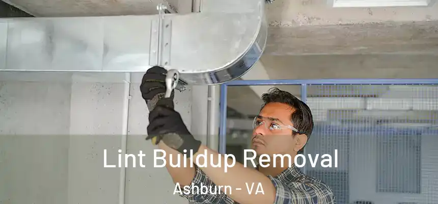 Lint Buildup Removal Ashburn - VA