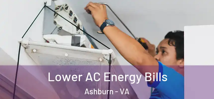  Lower AC Energy Bills Ashburn - VA
