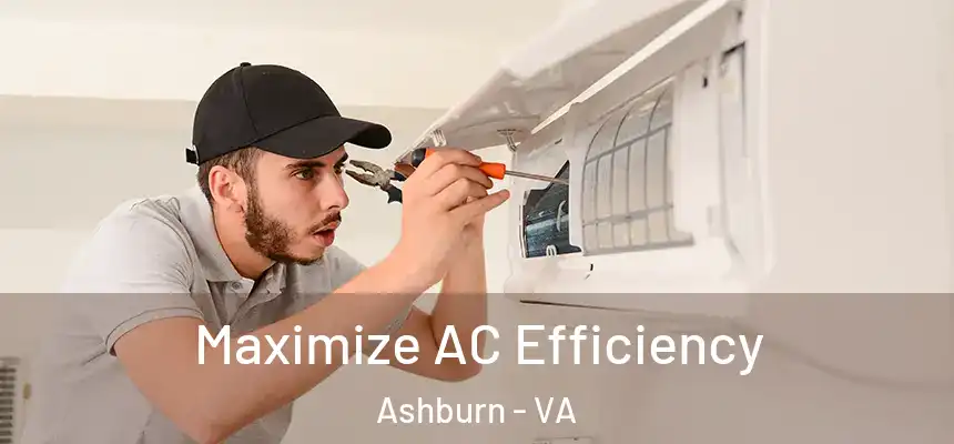  Maximize AC Efficiency Ashburn - VA