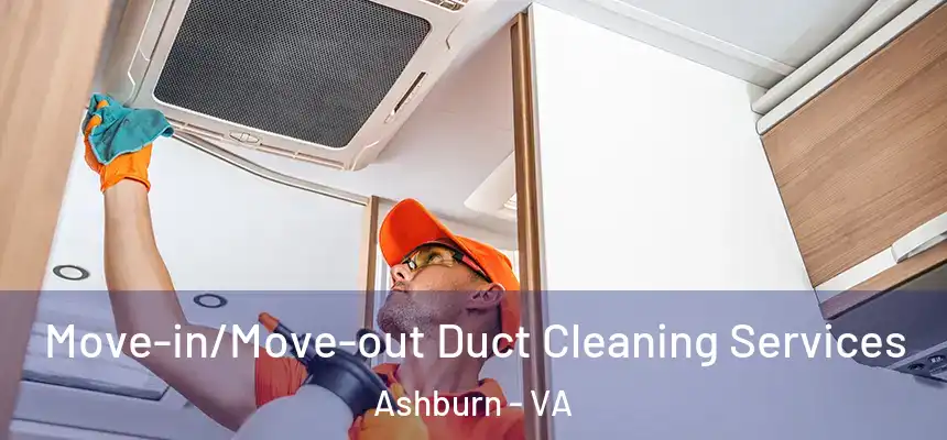  Move-in/Move-out Duct Cleaning Services Ashburn - VA