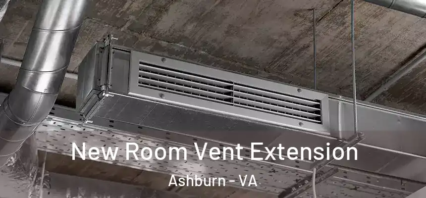  New Room Vent Extension Ashburn - VA
