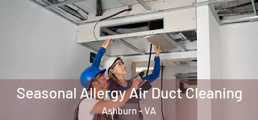  Seasonal Allergy Air Duct Cleaning Ashburn - VA